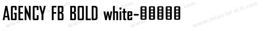 AGENCY FB BOLD white字体转换